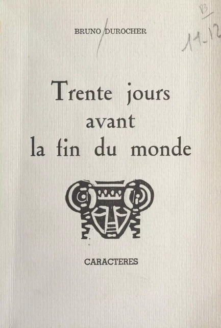 Trente jours avant la fin du monde - Bruno Durocher - Caractères (réédition numérique FeniXX)