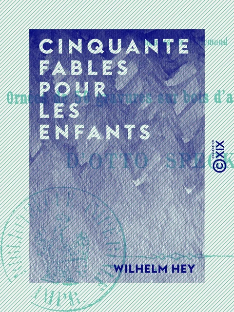 Cinquante fables pour les enfants - Wilhelm Hey - Collection XIX