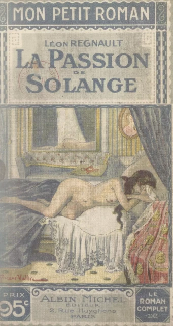 La passion de Solange - Léon Regnault - (Albin Michel) réédition numérique FeniXX