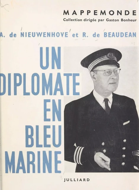 Un diplomate en bleu marine - Raoul de Beaudéan, Armand de Nieuwenhove - (Julliard) réédition numérique FeniXX