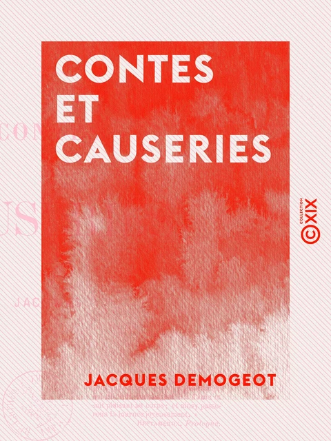 Contes et Causeries - Jacques Demogeot - Collection XIX