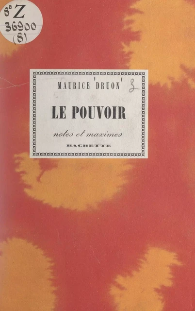 Le pouvoir - Maurice Druon - Hachette (réédition numérique FeniXX)