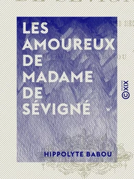 Les Amoureux de Madame de Sévigné