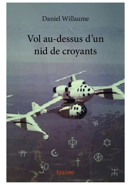 Vol au-dessus d'un nid de croyants - Daniel Willaume - Editions Edilivre