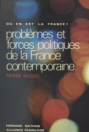 Problèmes et forces politiques de la France contemporaine