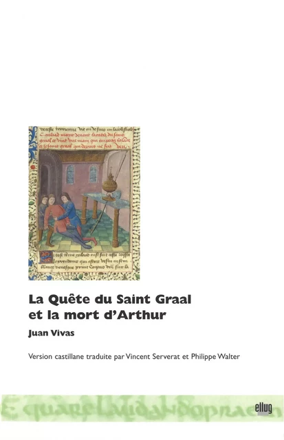 La Quête du Saint Graal et la mort d'Arthur - Juan Vivas - UGA Éditions