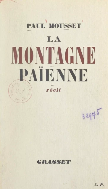 La montagne païenne - Paul Mousset - (Grasset) réédition numérique FeniXX