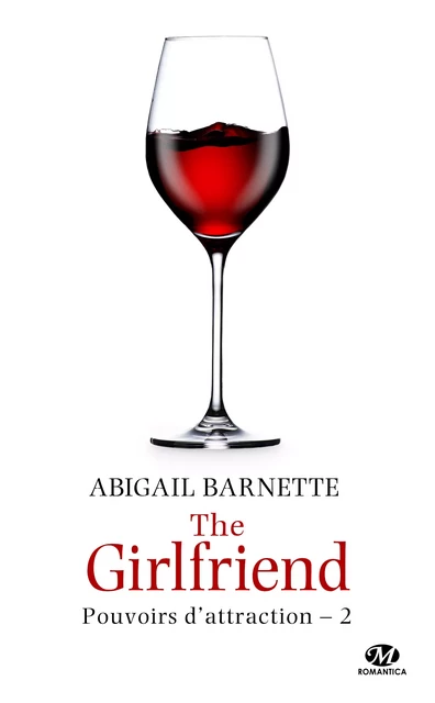 Pouvoirs d'attraction, T2 : The Girlfriend - Abigail Barnette - Milady