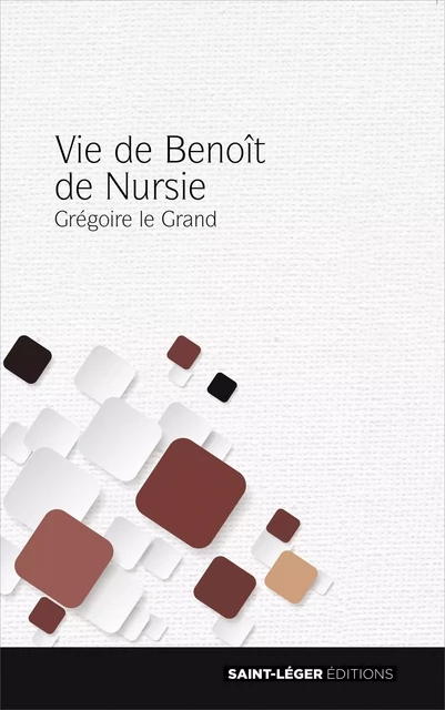 Vie de Benoît de Nursie - Grégoire le Grand - Saint-Léger Editions