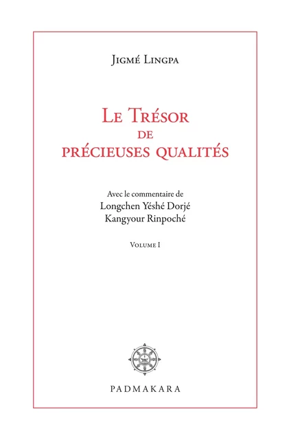 Le Trésor de précieuses qualités - Jigmé Lingpa, . Kangyour Rinpoche - Padmakara