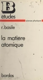 La matière atomique