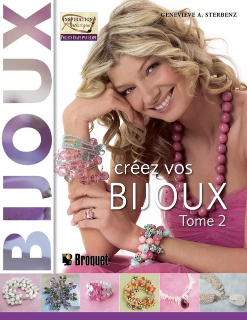 Créez vos bijoux - Genevieve A. Sterbenz - Broquet