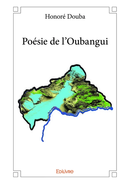 Poésie de l'Oubangui - Honoré Douba - Editions Edilivre