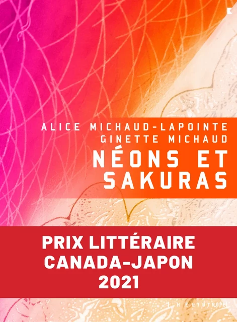 Néons et sakuras - Alice Michaud-Lapointe, Ginette Michaud - Éditions Héliotrope