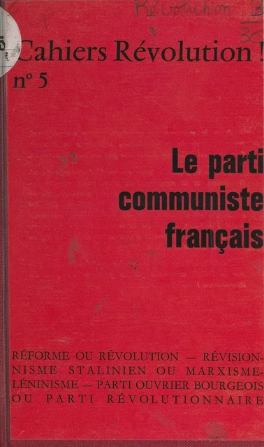 Le Parti communiste français -  Révolution - (La Découverte) réédition numérique FeniXX