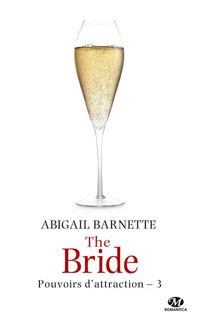 Pouvoirs d'attraction, T3 : The Bride - Abigail Barnette - Milady