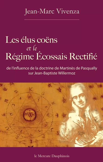 Les élus coëns et le Régime Ecossais Rectifié - Jean-Marc Vivenza - Le Mercure Dauphinois