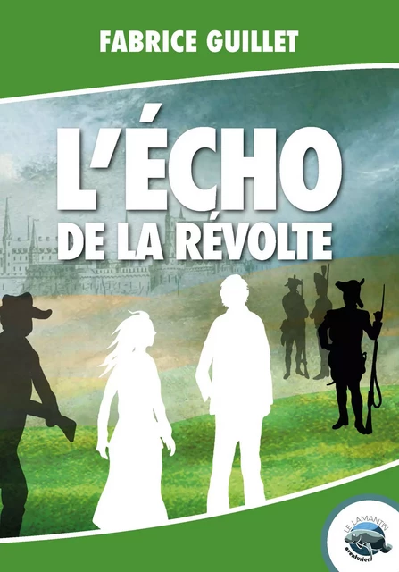 L'écho de la révolte - Fabrice Guillet - Les éditions du Lamantin