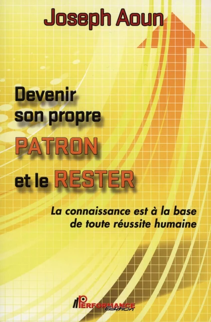 Devenir son propre patron et le rester -  Joseph Aoun - PERFORMANCE