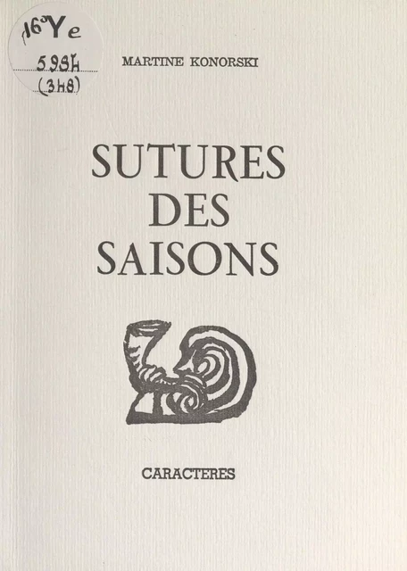 Sutures des saisons - Martine Konorski - Caractères (réédition numérique FeniXX)