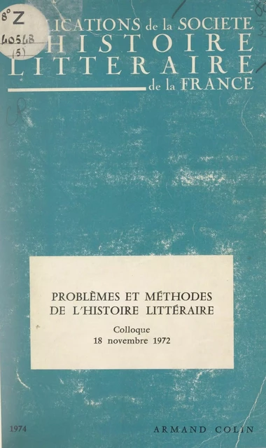 Problèmes et méthodes de l'histoire littéraire - Henri Coulet, Jacques Dubois, Jean Ehrard - Armand Colin (réédition numérique FeniXX)