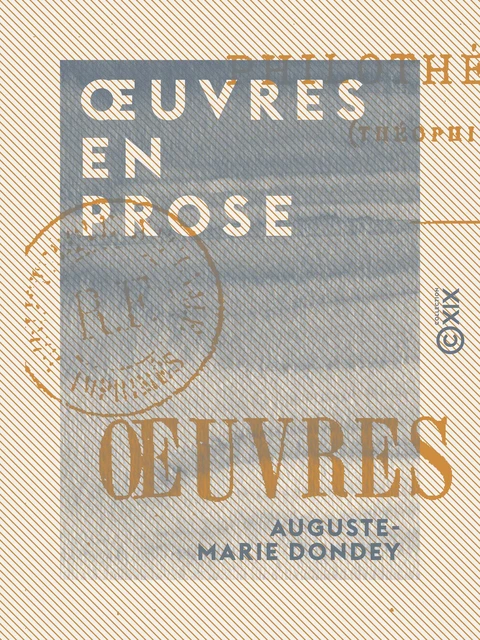 Œuvres en prose - Auguste-Marie Dondey - Collection XIX