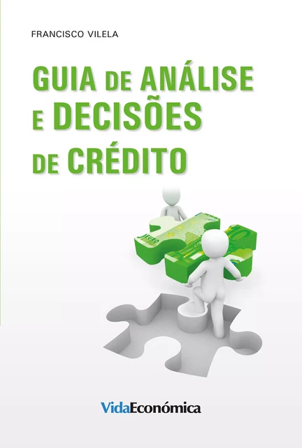 Guia de Análise e Decisões de Crédito - Francisco Vilela - Vida Económica Editorial