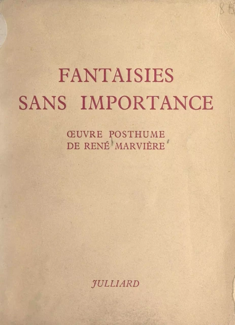 Fantaisies sans importance - René Marvière - (Julliard) réédition numérique FeniXX