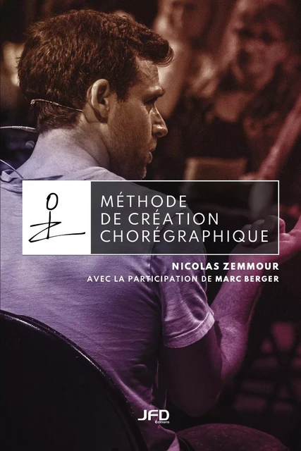 Méthode de création chorégraphique - Nicolas Zemmour, Marc Berger - Éditions JFD Inc