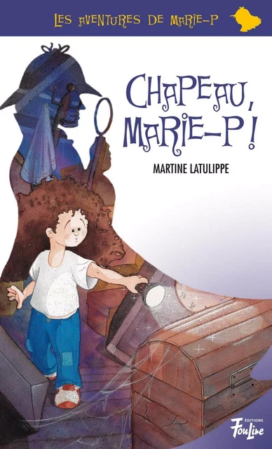 Chapeau, Marie-P! - Martine Latulippe - Les éditions FouLire inc.