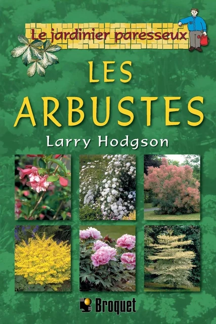 Les arbustes - Larry Hodgson - Broquet