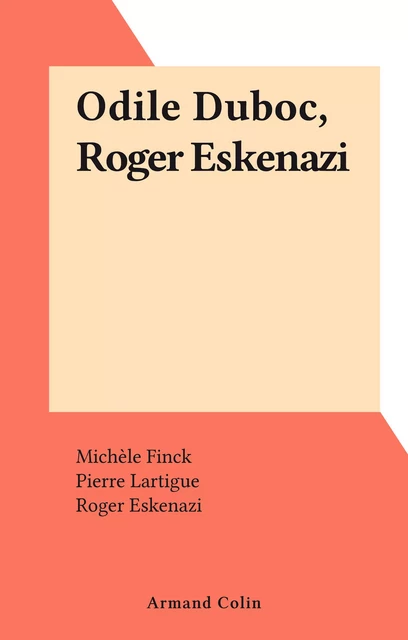 Odile Duboc, Roger Eskenazi - Michèle Finck, Pierre Lartigue - (Armand Colin) réédition numérique FeniXX