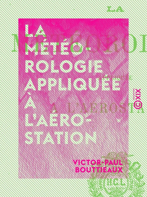 La Météorologie appliquée à l'aérostation - Victor-Paul Bouttieaux - Collection XIX