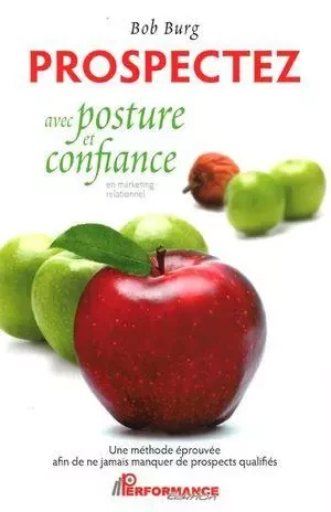 Prospectez avec posture et confiance -  Bob Burg - PERFORMANCE