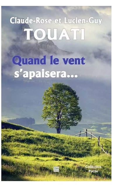 Quand le vent s'apaisera - Claude-Rose Et Lucien- Guy Touati - TDO Editions