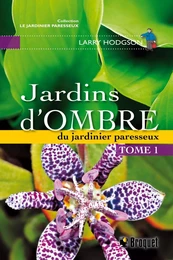 Jardins d'ombre du jardinier paresseux Tome 1