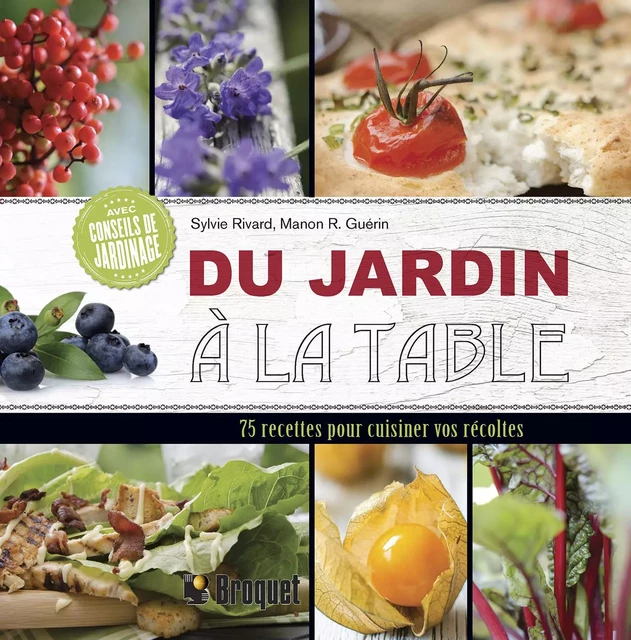 Du jardin à la table - Manon R. Guérin, Sylvie Rivard - Broquet