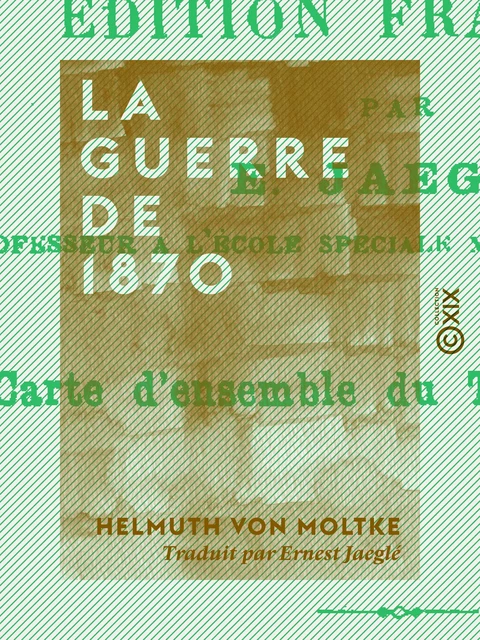 La Guerre de 1870 - Helmuth von Moltke - Collection XIX