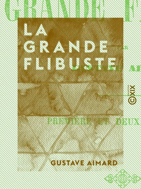 La Grande Flibuste - Gustave Aimard - Collection XIX