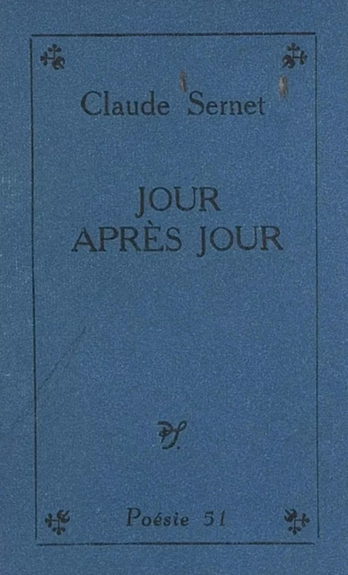 Jour après jour - Claude Sernet - (Seghers) réédition numérique FeniXX