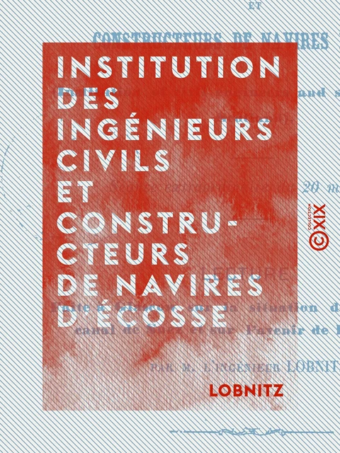 Institution des ingénieurs civils et constructeurs de navires d'Écosse - Séance extraordinaire du 20 mai 1868 -  Lobnitz - Collection XIX