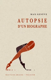 Autopsie d'un biographe