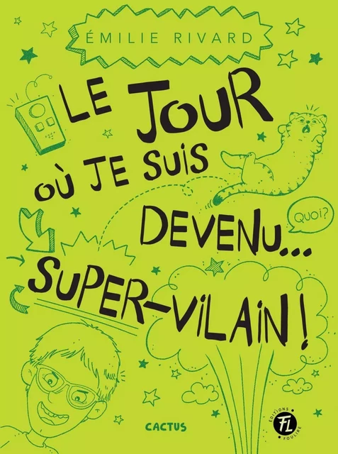 Le jour où je suis devenu... super-vilain - Émilie Rivard - Les éditions FouLire inc.