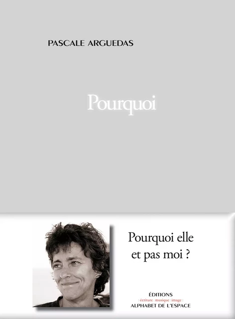 Pourquoi - Pascale Arguedas - Éditions Alphabet de l'espace