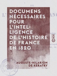 Documens nécessaires pour l'intelligence de l'histoire de France en 1820