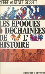 Les époques déchaînées de l'histoire