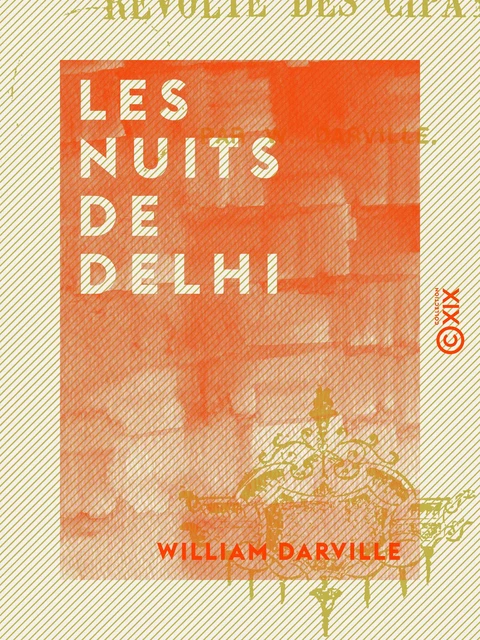 Les Nuits de Delhi - Révolte des cipayes - William Darville - Collection XIX