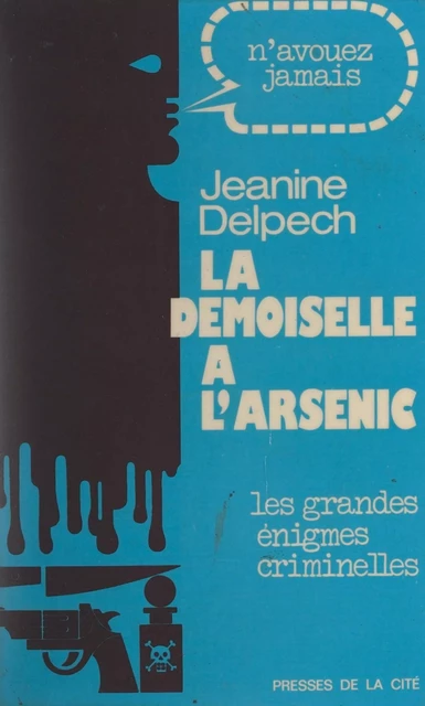 La demoiselle à l'arsenic - Jeanine Delpech - (Presses de la Cité) réédition numérique FeniXX