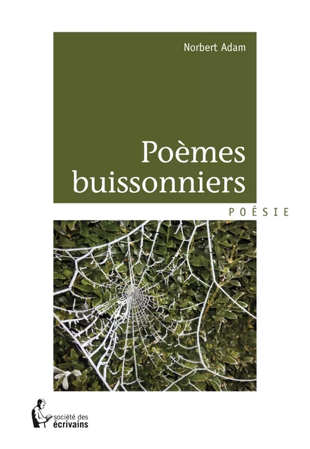 Poèmes buissonniers - Norbert Adam - Société des écrivains