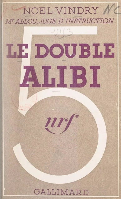 Le double alibi - Noël Vindry - Gallimard (réédition numérique FeniXX)